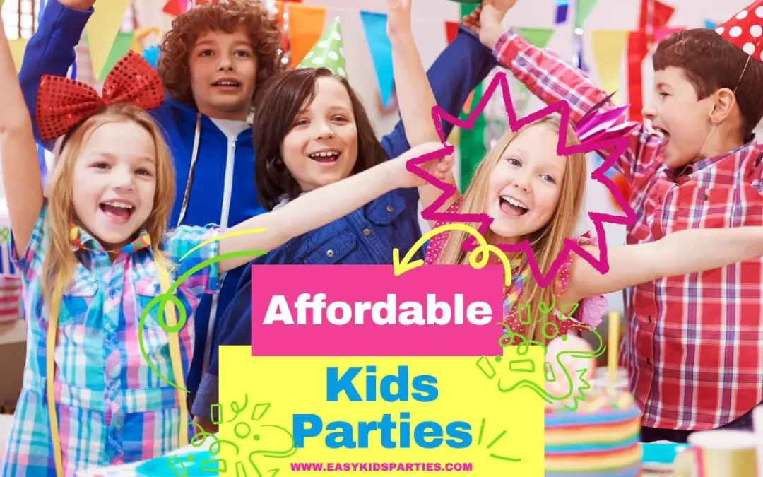A Guide To Affordable Kids Parties