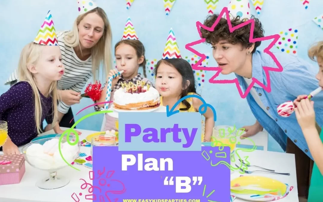 Contingency Planning at Kids’ Parties