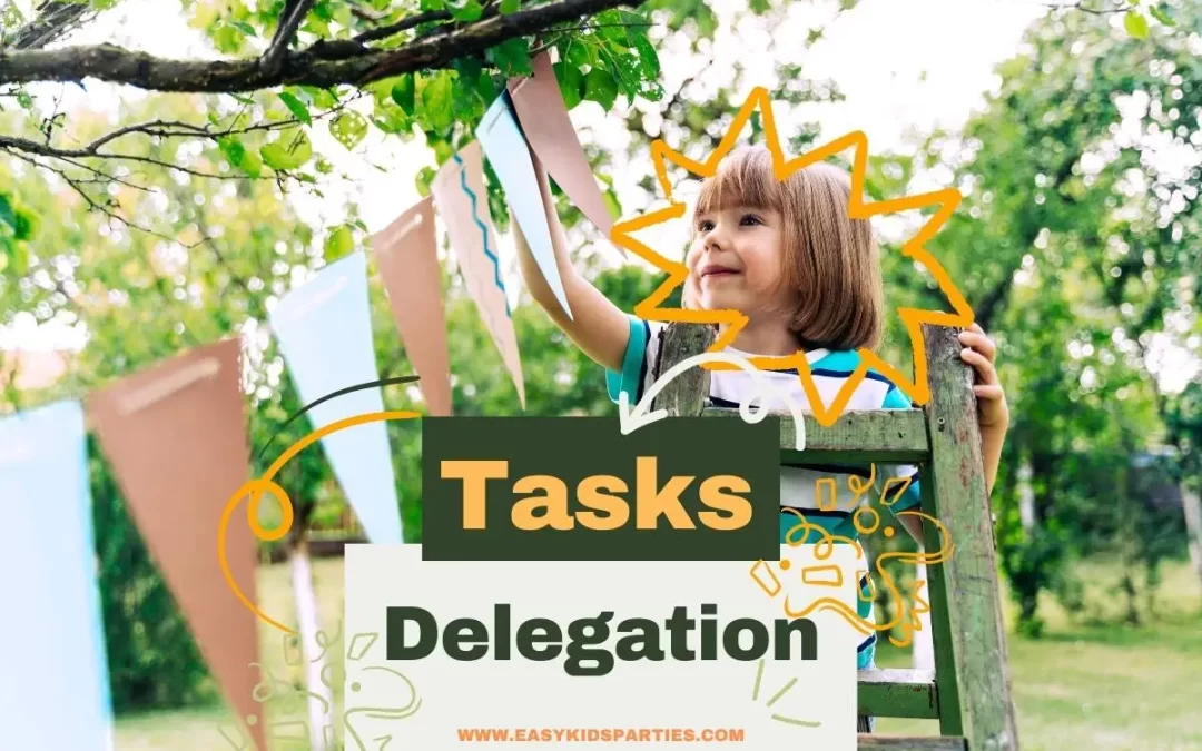 How To Delegate Tasks At A Kids’ Party