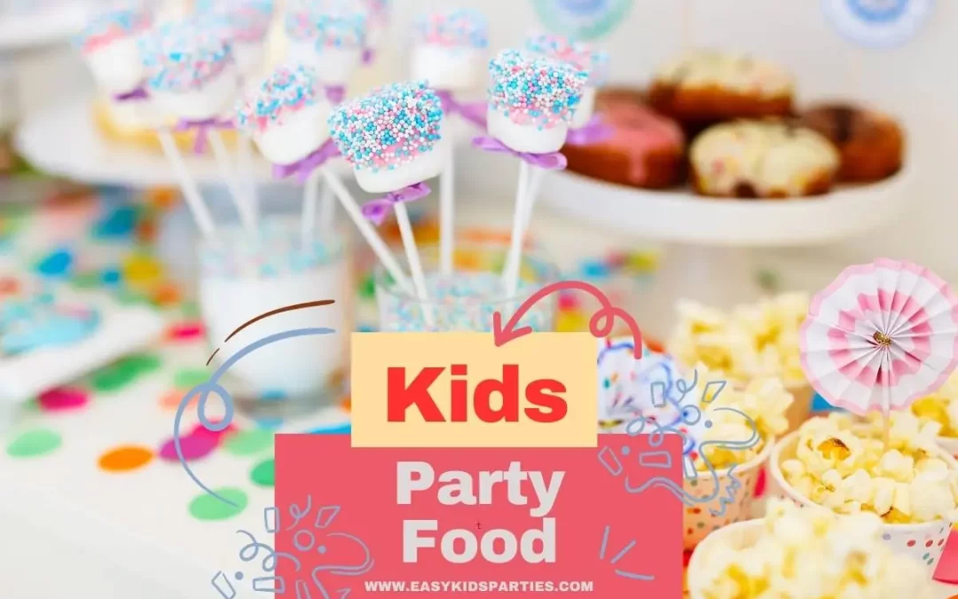 Kids Party Food: Fun For Every Little Guest