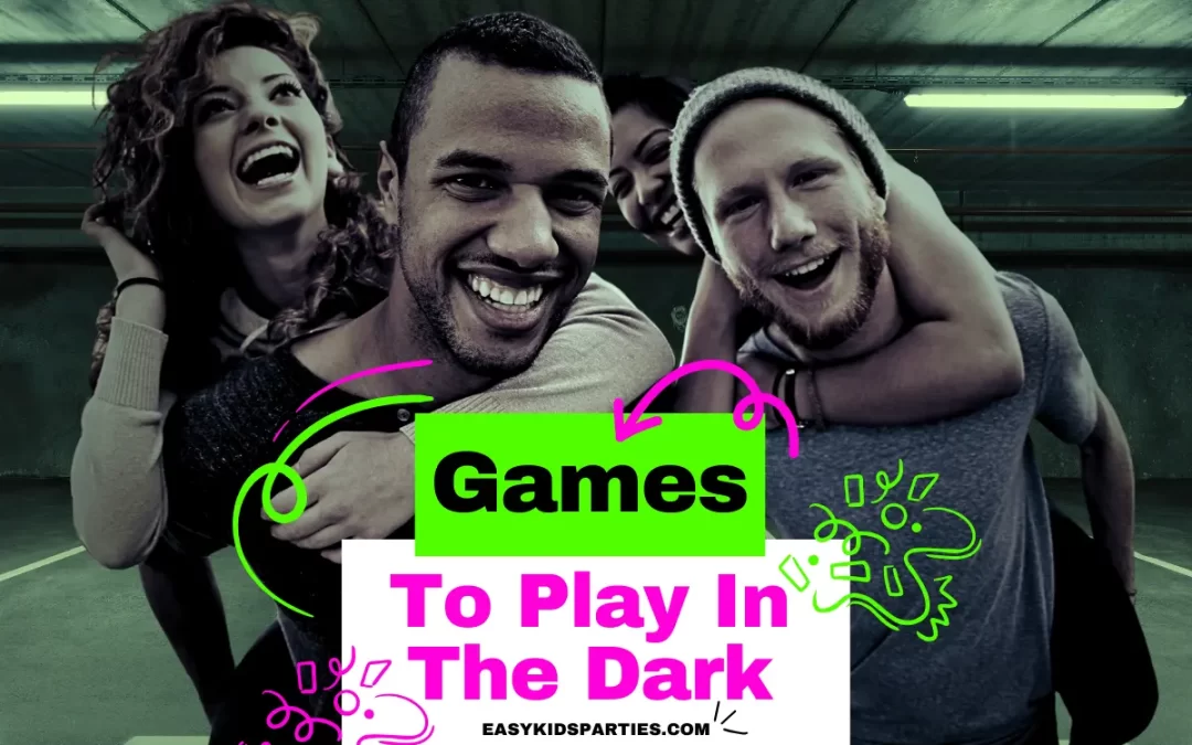 Exciting Party Games To Play In The Dark