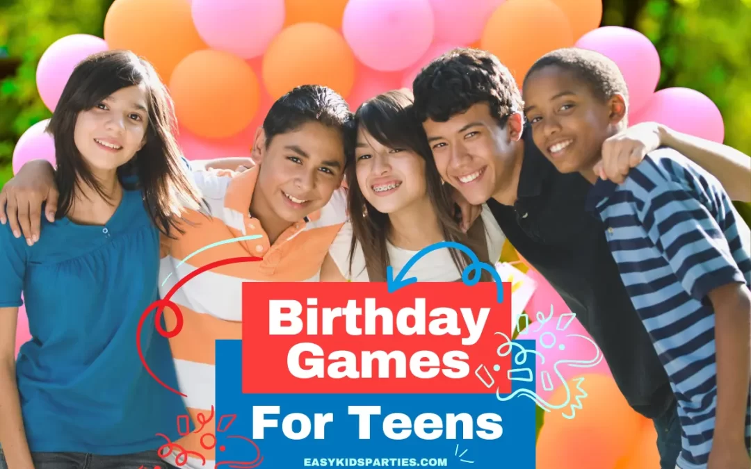10 Epic Birthday Games For Teens To Energize Your Party