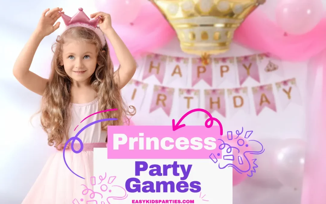 Royal Fun: 10 Princess Party Games For Kids